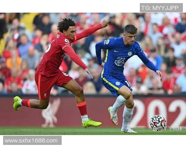利物浦与切尔西激战全场精彩比赛视频回顾与分析